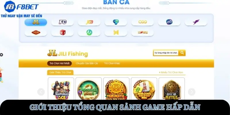 Giới thiệu tổng quan sảnh game hấp dẫn