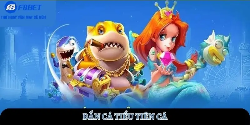 ban-ca-tieu-tien-ca