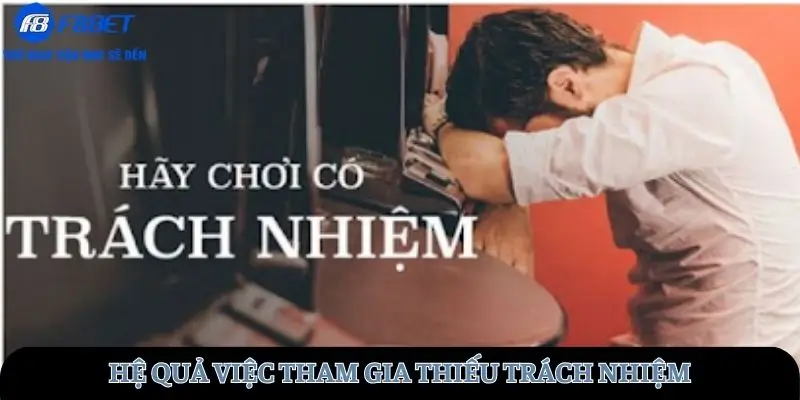 Hệ quả việc tham gia thiếu trách nhiệm