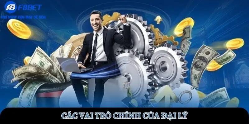 Các vai trò chính của đại lý