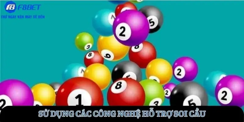 Sử dụng các công nghệ hỗ trợ soi cầu