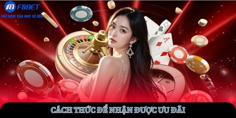 Cách thức để nhận được ưu đãi