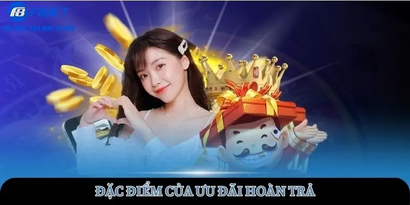 Đặc điểm của ưu đãi hoàn trả