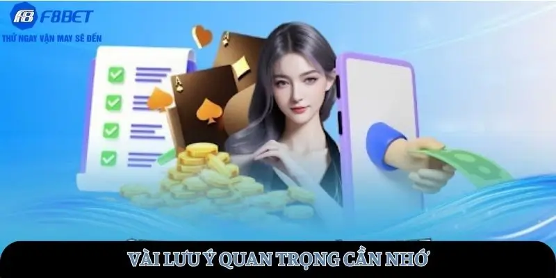 Vài lưu ý quan trọng cần nhớ