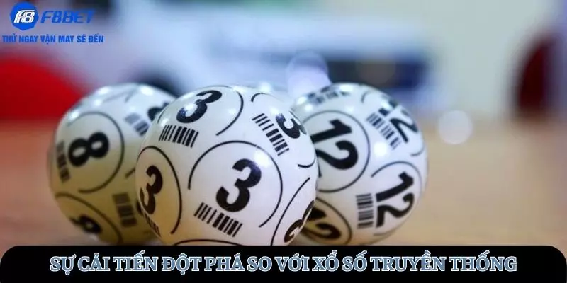 Sự cải tiến đột phá của xổ số tại F8BET so với truyền thống