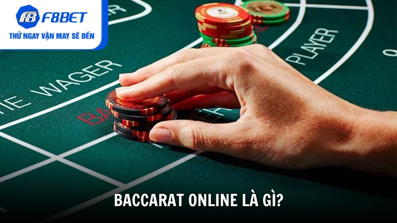 Baccarat Online là gì mà được yêu thích?