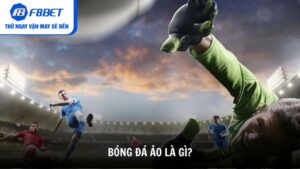 Bóng đá ảo là gì?