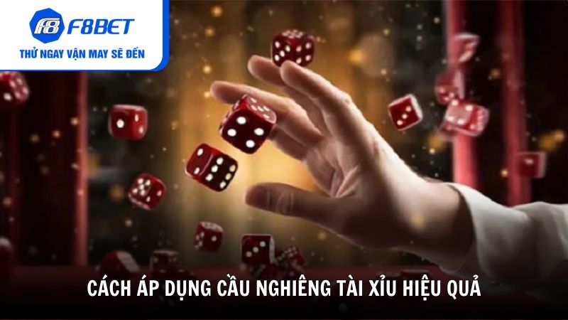 Cách áp dụng cầu nghiêng tài xỉu hiệu quả