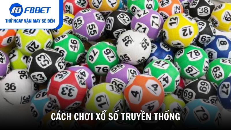 Cách chơi xổ số truyền thống cho người mới bắt đầu