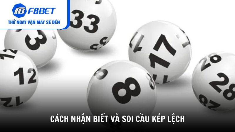 Cách nhận biết và soi cầu kép lệch cùng F8BET