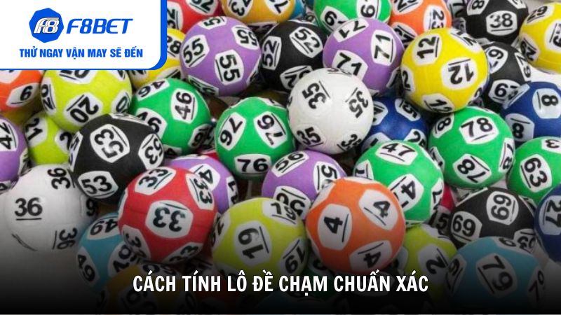 Cách tính lô đề chạm chuẩn xác