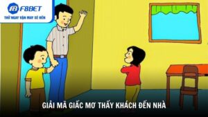 Giải mã giấc mơ khách đến nhà theo từng tình huống