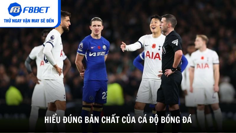 Hiểu đúng bản chất của cá độ bóng đá