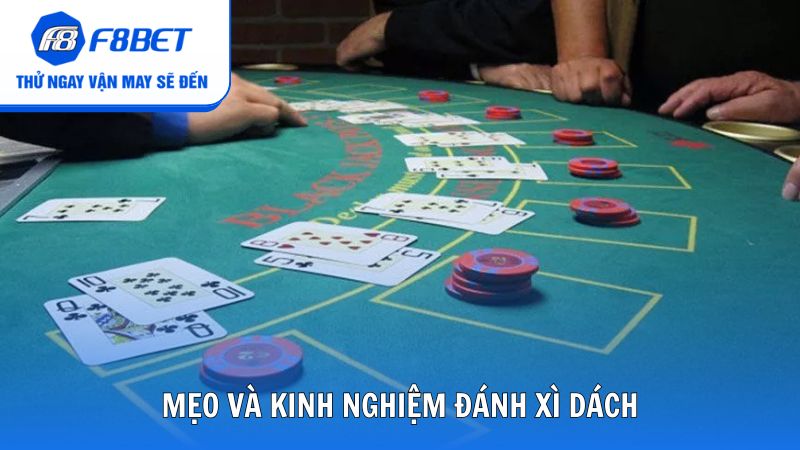 Mẹo và kinh nghiệm đánh Xì Dách luôn thắng