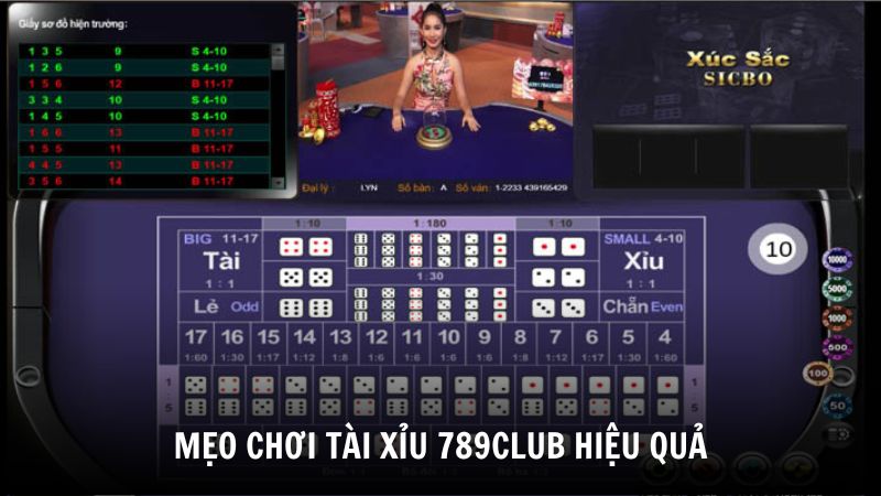 Mẹo chơi Tài Xỉu 789Club hiệu quả