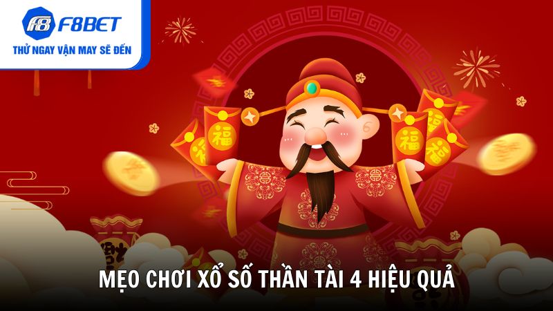 Mẹo chơi xổ số thần tài 4 hiệu quả hơn từ chuyên gia