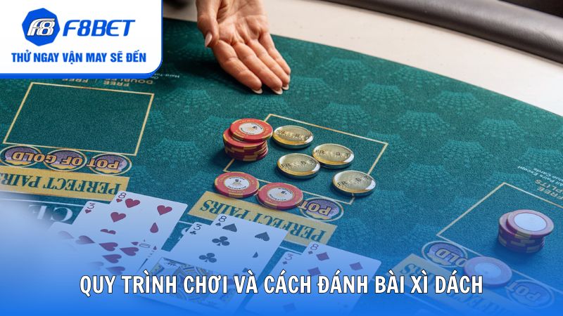 Tìm hiểu quy trình chơi và cách đánh bài Xì Dách từng bước