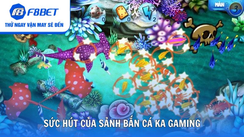 Tìm hiểu sức hút của sảnh Bắn cá KA Gaming của F8bet