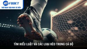 Tìm hiểu luật và các loại kèo trong cá độ