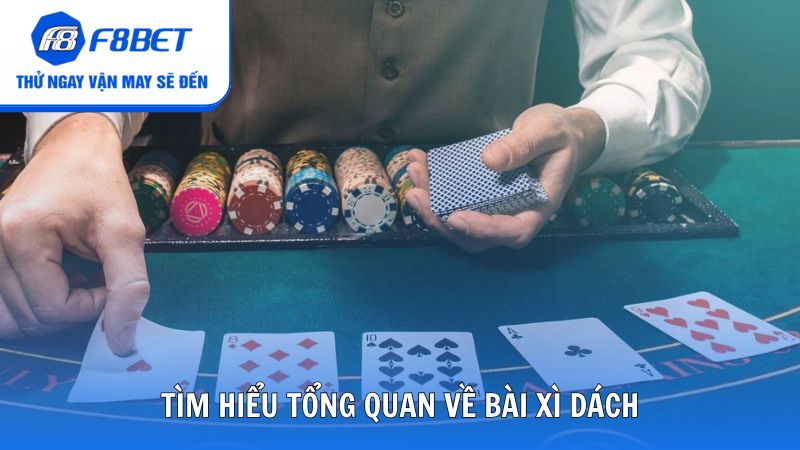 Tìm hiểu tổng quan về bài Xì Dách tại nhà cái F8bet