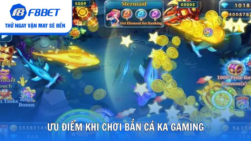 Những ưu điểm nổi bật khi chơi bắn cá KA Gaming