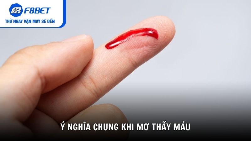 Ý nghĩa chung khi mơ thấy máu